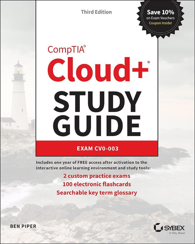 CompTIA Cloud+ Study Guide: Exam CV0-003 (Sybex Study Guide) 3rd Edition Ben Piper