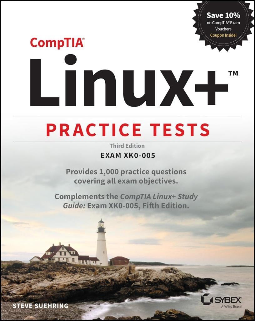 CompTIA Linux+ Practice Tests: Exam XK0-005 3rd Edition Steve Suehring