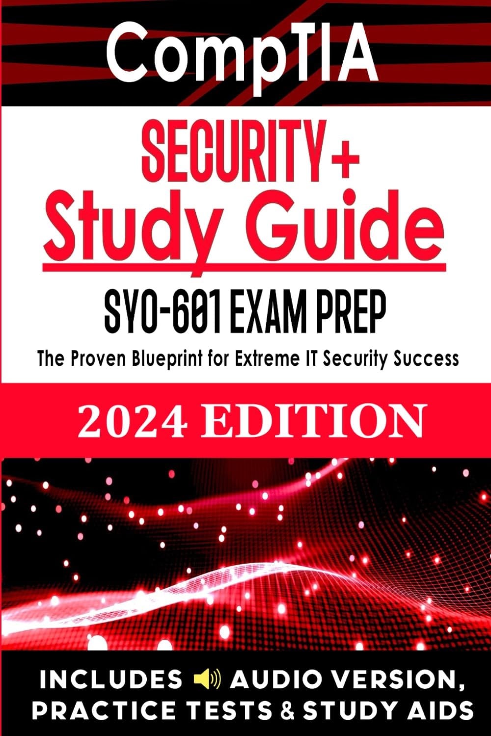 CompTIA Security+ Study Guide: Pass the SY0-601 Exam on Your First Try: The Easiest and Most Comprehensive Resource for Ultimate IT Security Success | DIRECT SUPPORT | AUDIO & STUDY AIDS INCLUDED 2024 Edition SmartStudy Solutions