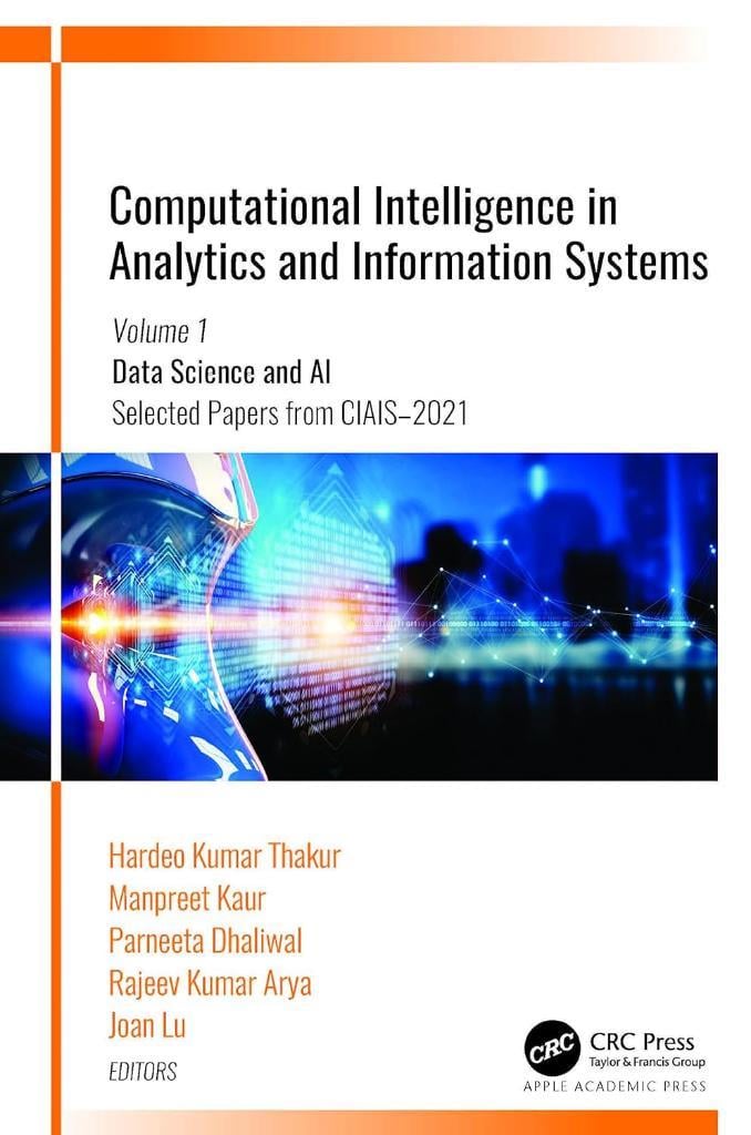 Computational Intelligence in Analytics and Information Systems: Volume 1: Data Science and AI​, ​Selected Papers from CIAIS-2021 Thakur Kaur