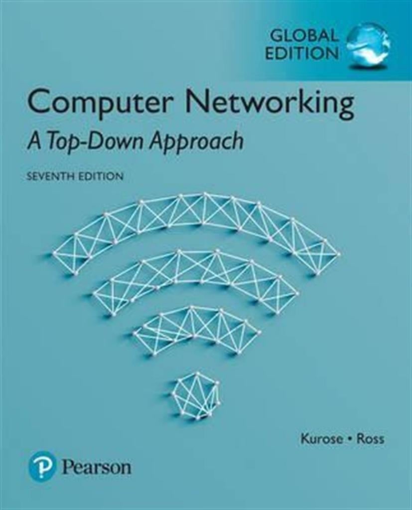 Computer Networking: A Top-Down Approach  (7th Global Edition) (Kurose, Ross)