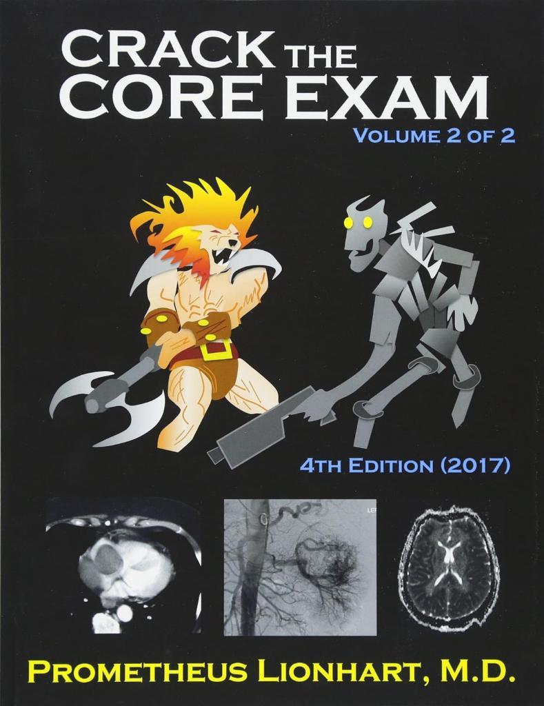 Crack the Core Exam  Volume 2 OF 2 Strategy guide and comprehensive study manual 4th Edition Prometheus Lionhart