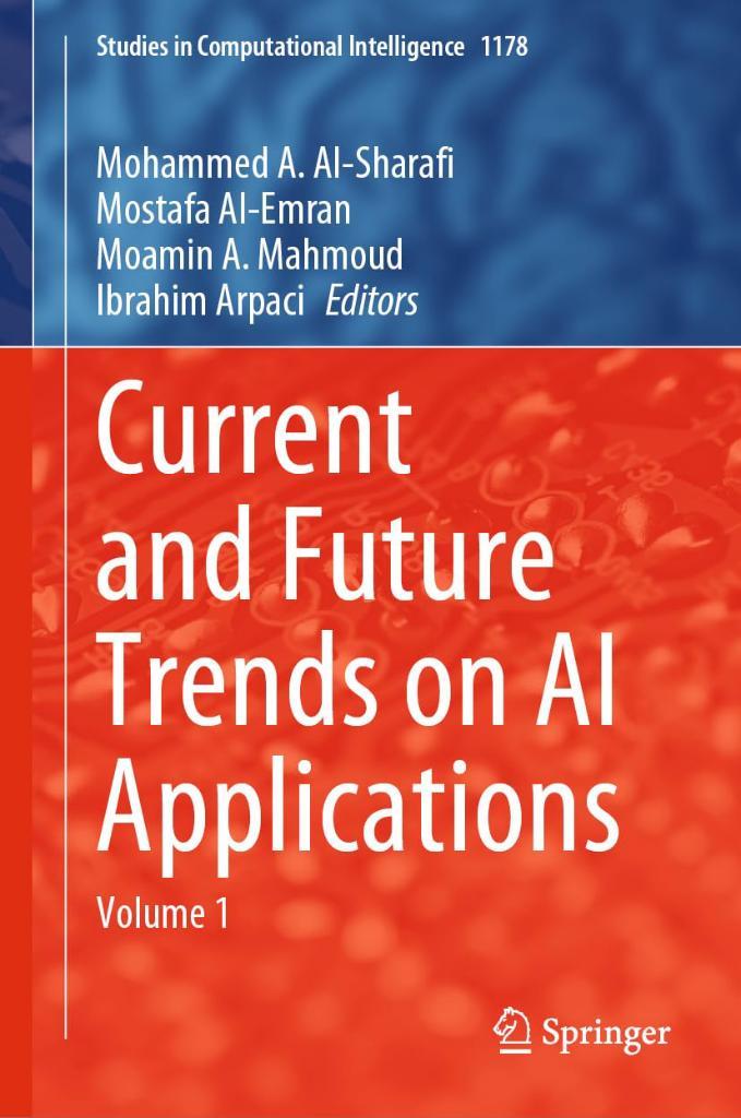 Current and Future Trends on AI Applications: Volume 1 (Studies in Computational Intelligence, 1178) Al-Sharafi Al-Emran