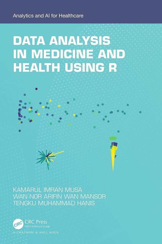 Data Analysis in Medicine and Health using R Musa Mansor