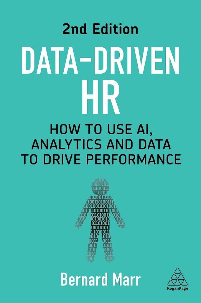 Data-Driven HR: How to Use AI, Analytics and Data to Drive Performance 2nd Edition Bernard Marr