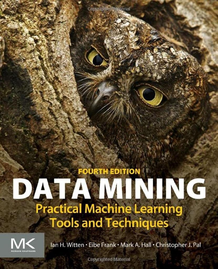 Data Mining: Practical Machine Learning Tools and Techniques (4th Ed.) Ian H. Witten & Eibe Frank