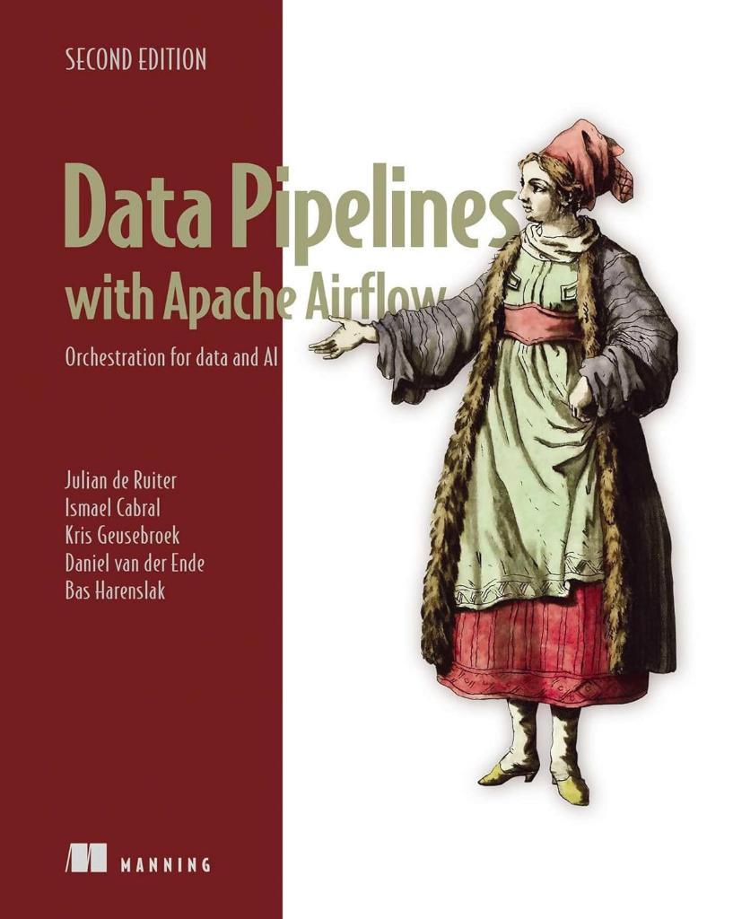 Data Pipelines with Apache Airflow Orchestration for data and AI 2nd Edition - Ruiter, Cabral, Geusebroek
