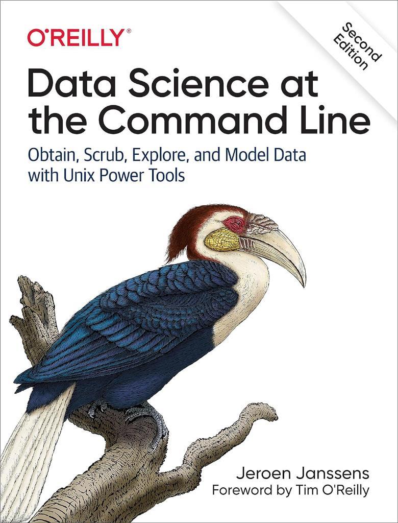 Data Science at the Command Line: Obtain, Scrub, Explore, and Model Data with Unix Power Tools 2nd Edition Jeroen Janssens