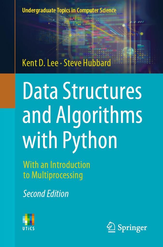 Data Structures and Algorithms with Python With an Introduction to Multiprocessing Undergraduate Topics in Computer Science 2nd Edition Lee Hubbard
