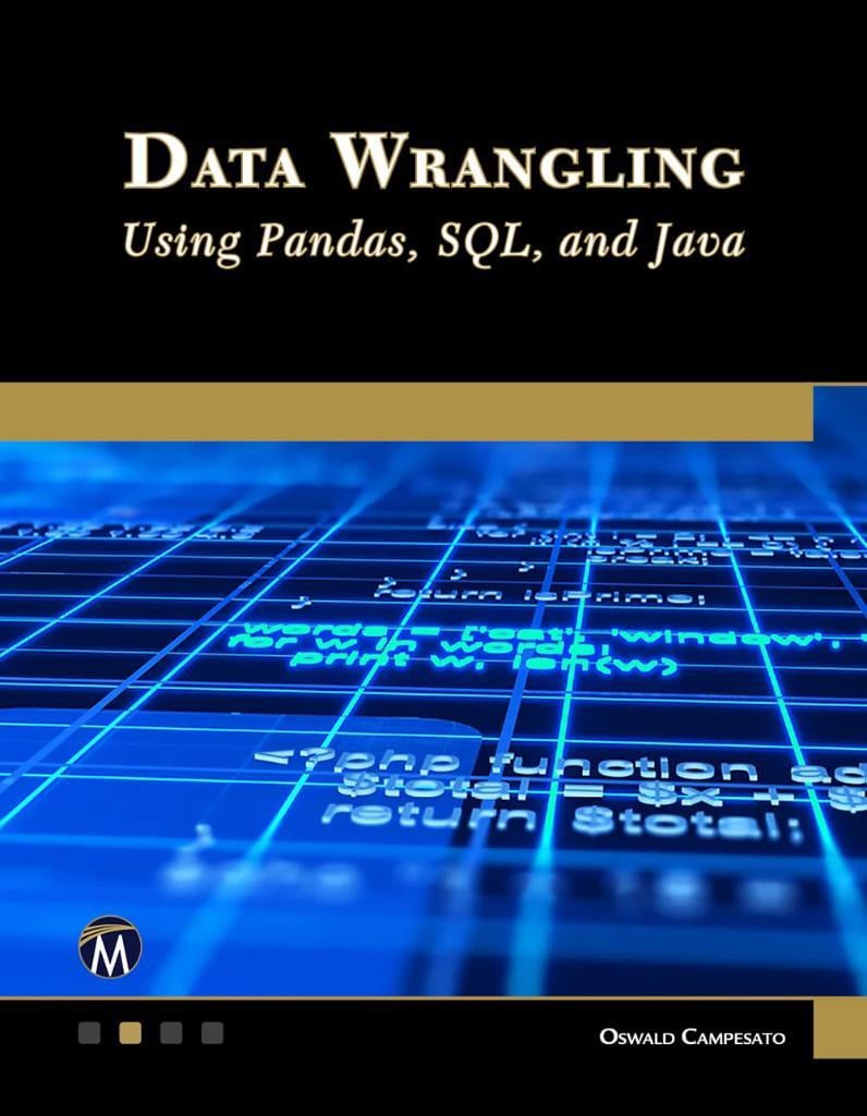 Data Wrangling Using Pandas, SQL, and Java Oswald Campesato