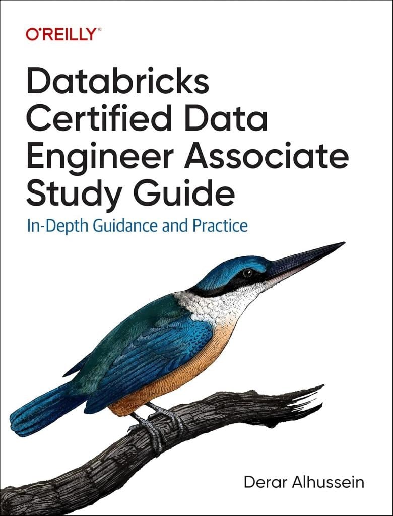 Databricks Certified Data Engineer Associate Study Guide: In-Depth Guidance and Practice Derar Alhussein