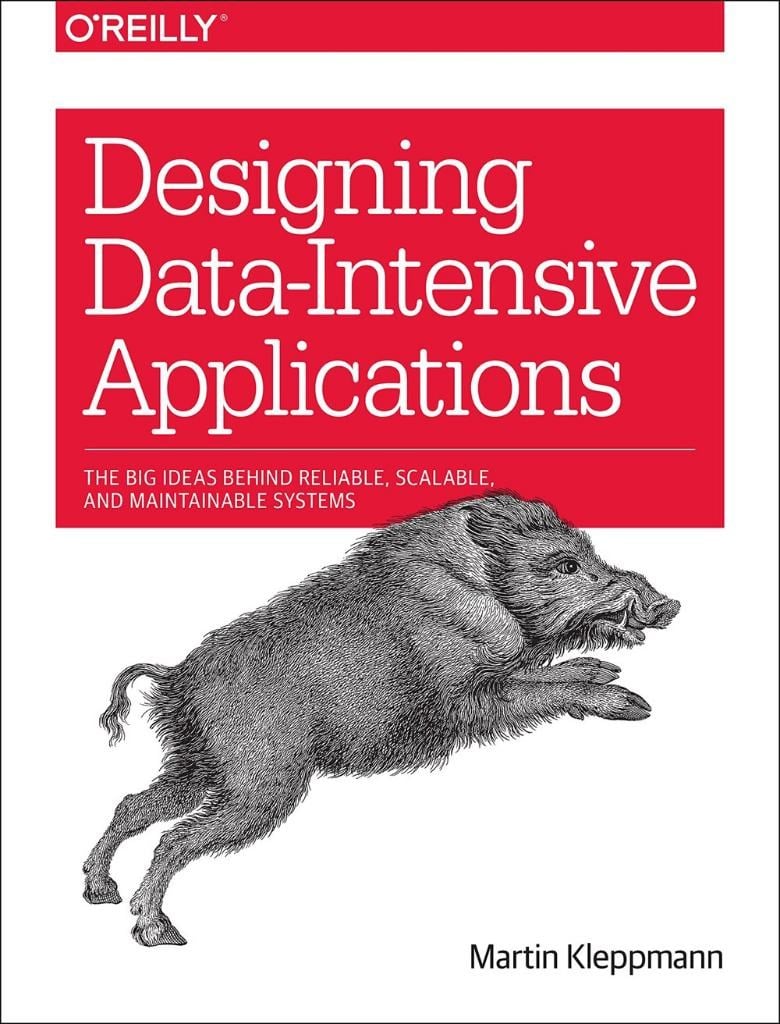 Designing Data-Intensive Applications: The Big Ideas Behind