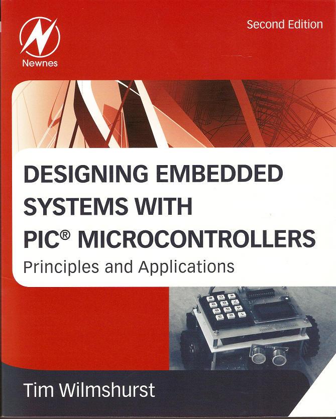 Designing Embedded Systems with PIC Microcontrollers: Principles and Applications 2nd Edition Tim Wilmshurst