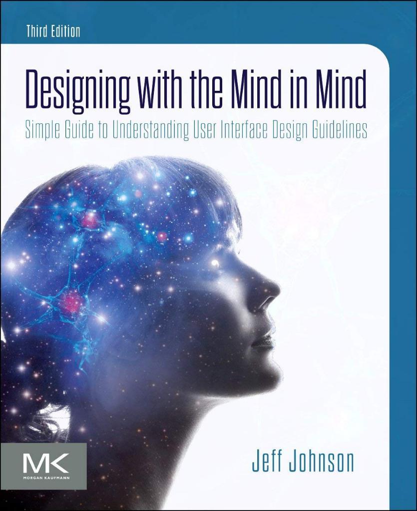Designing with the Mind in Mind: Simple Guide to Understanding User Interface Design Guidelines 3rd Edition Jeff Johnson