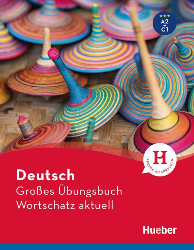 Deutsch Großes Übungsbuch Wortschatz aktuell A2-C1: Buch 