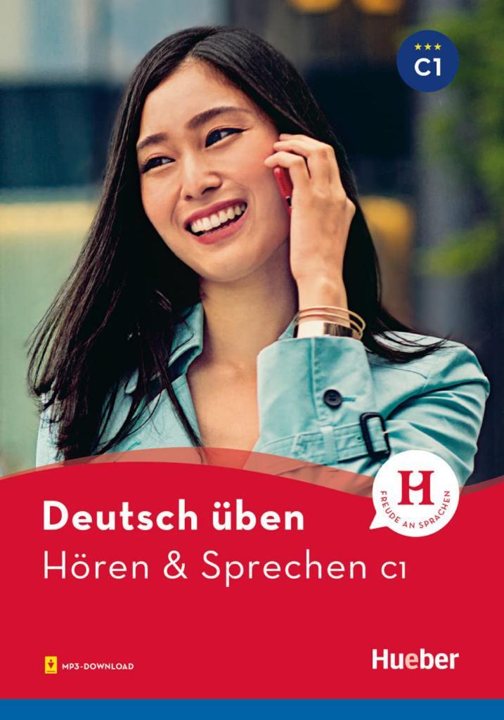 Deutsch üben - Hören & Sprechen C1: Buch mit Audios online (Hueber)
