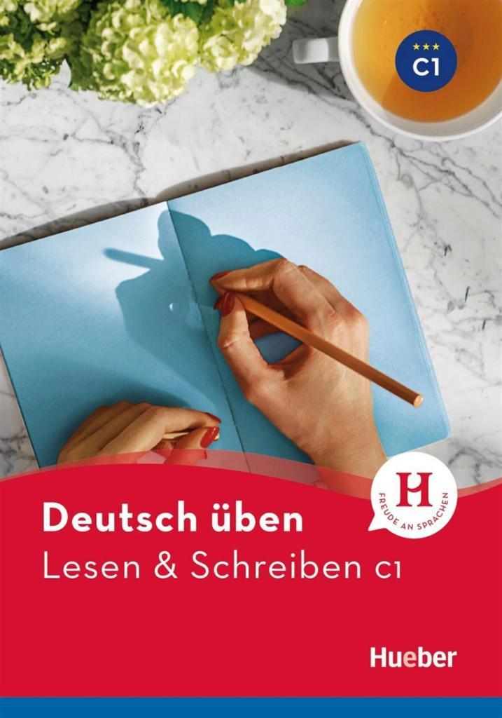 Deutsch üben - Lesen & Schreiben C1 ( Hueber )