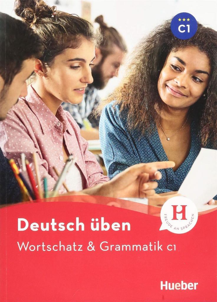 Deutsch üben: Wortschatz & Grammatik C1 (Hueber)