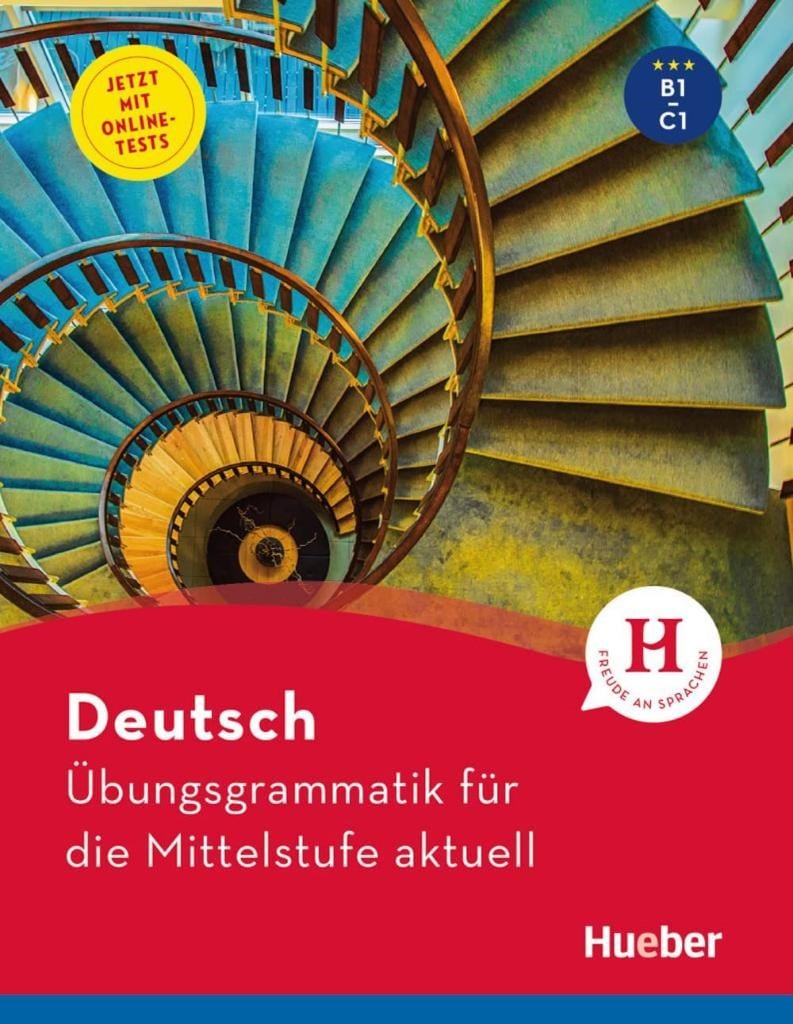 Deutsch Übungsgrammatik für die Mittelstufe aktuell  B1-C1  Hueber