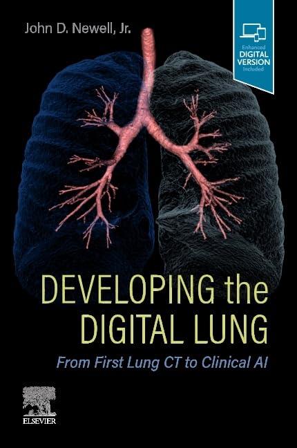 Developing the Digital Lung: From First Lung CT to Clinical AI John D. Newell