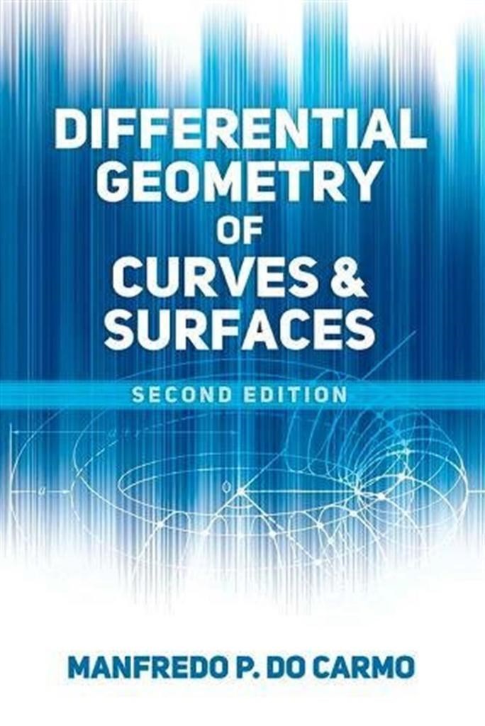 differential geometry of curves and surfaces 2nd (manfredo p. do carmo)