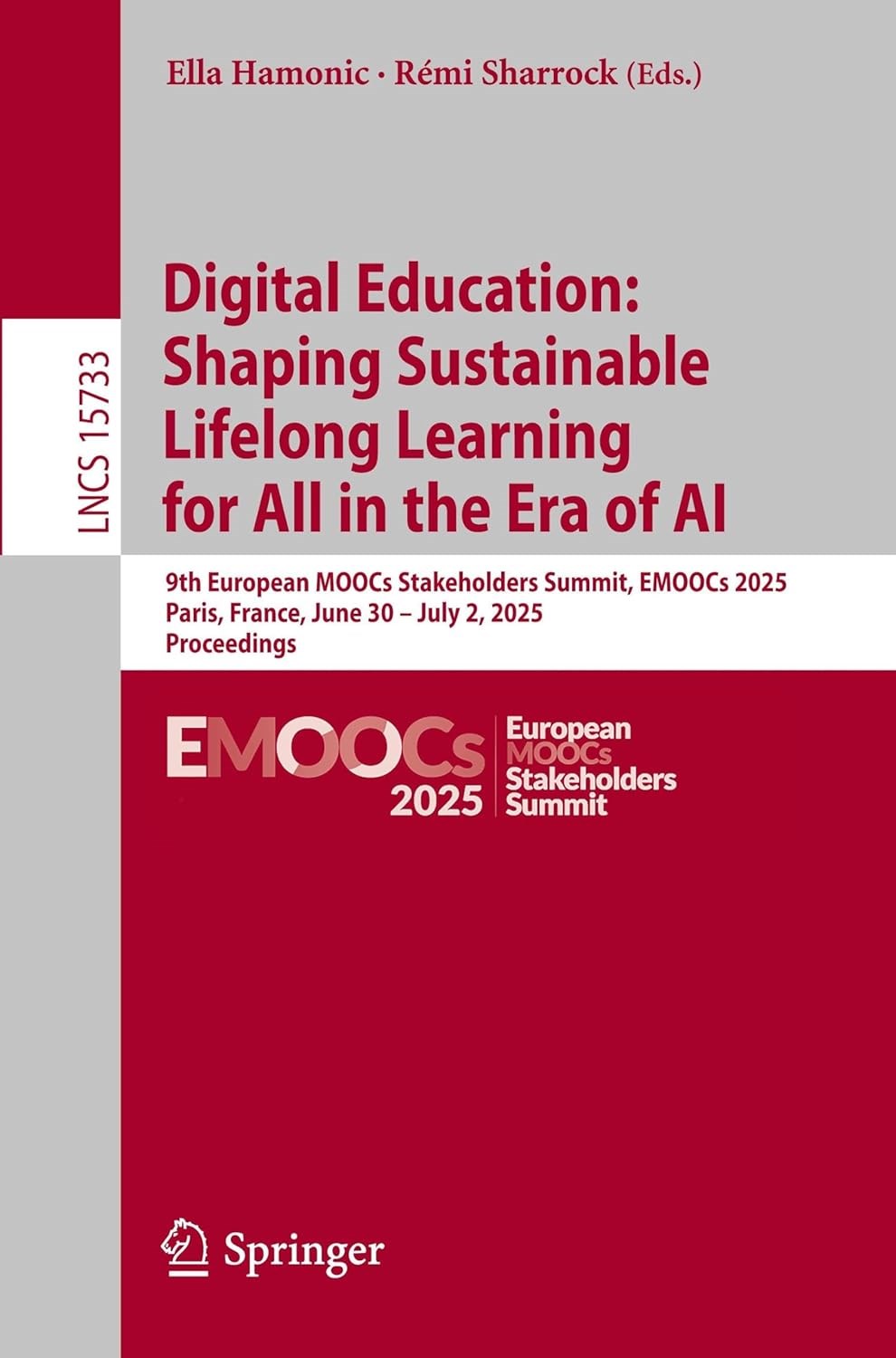 Digital Education: Shaping Sustainable Lifelong Learning for All in the Era of AI: 9th European Moocs Stakeholders Summit, Emoocs 2025, Paris, France, June 30 - July 2, 2025, Proceedings: 15733 Ella Hamonic Rémi Sharrock