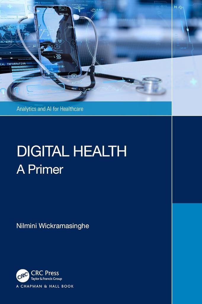 Digital Health: A Primer (Analytics and AI for Healthcare) Nilmini Wickramasinghe