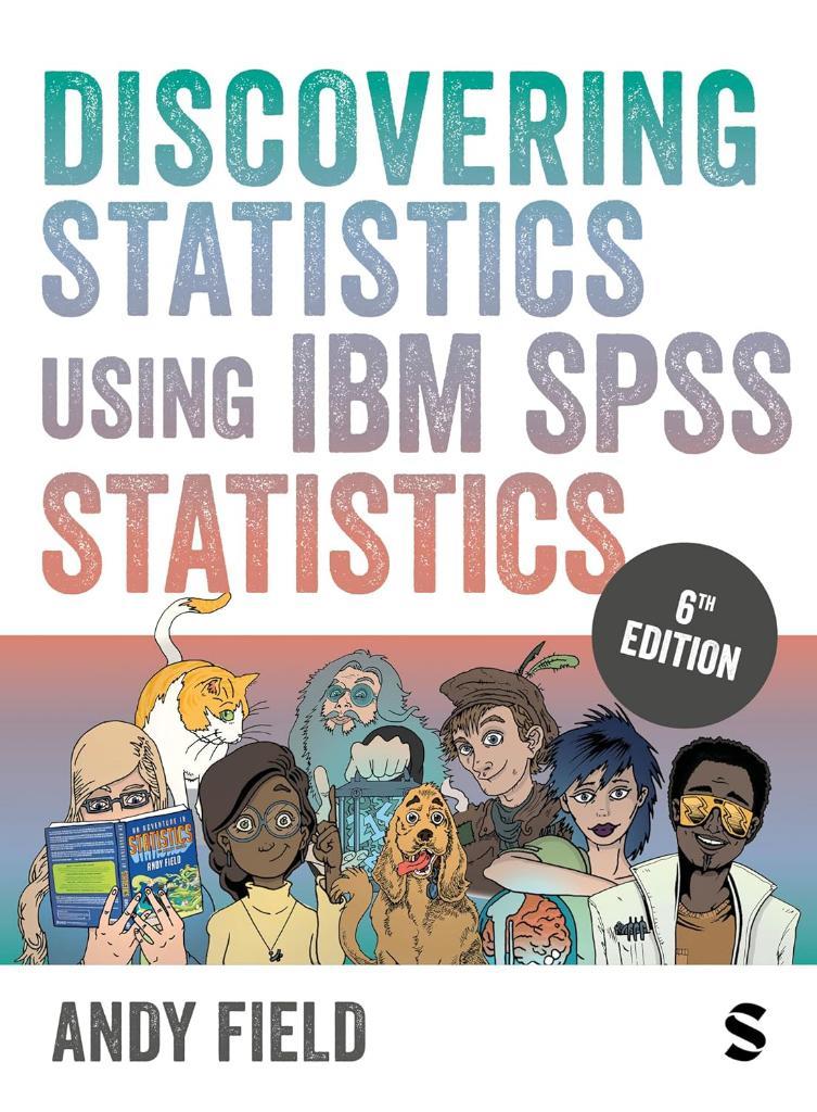 Discovering Statistics Using IBM SPSS Statistics Sixth Edition Andy Field
