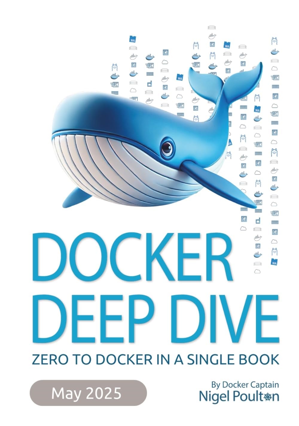 Docker Deep Dive: Zero to Docker in a single book 5th Edition - Nigel Poulton