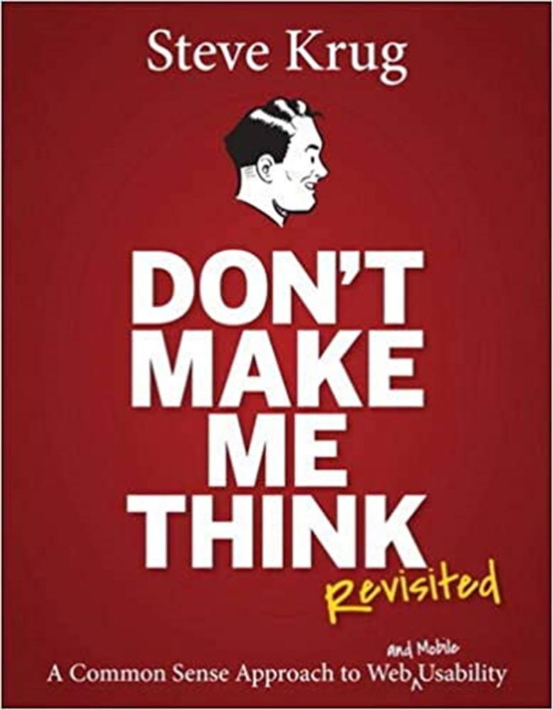 Don't Make Me Think, Revisited :  3rd Ed. ( Steve Krug )