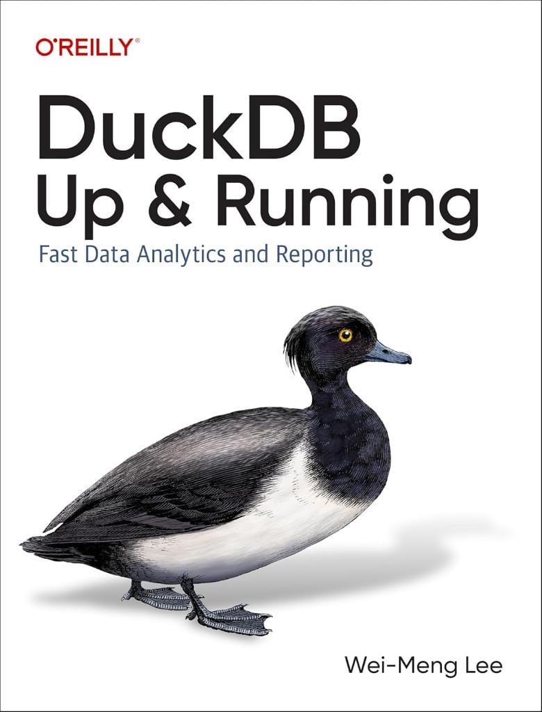 DuckDB: Up and Running: Fast Data Analytics and Reporting Wei-Meng Lee