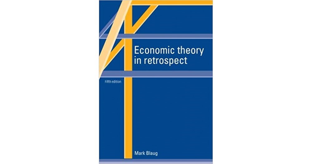 Economic Theory in Retrospect 5th (Blaug)