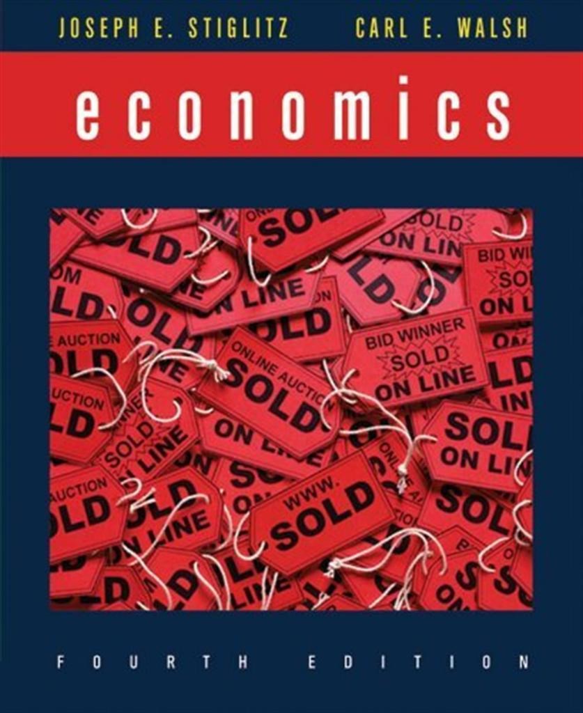 economics 4th (joseph e. stiglitz, carl e. walsh)