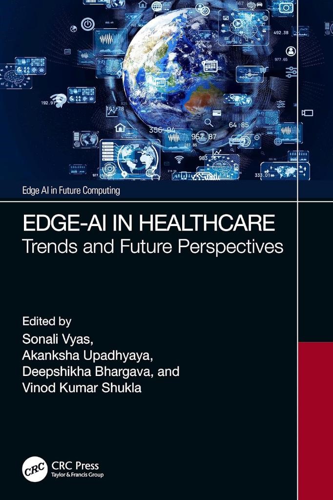 Edge-AI in Healthcare: Trends and Future Perspectives (Edge AI in Future Computing) Vyas Upadhyaya
