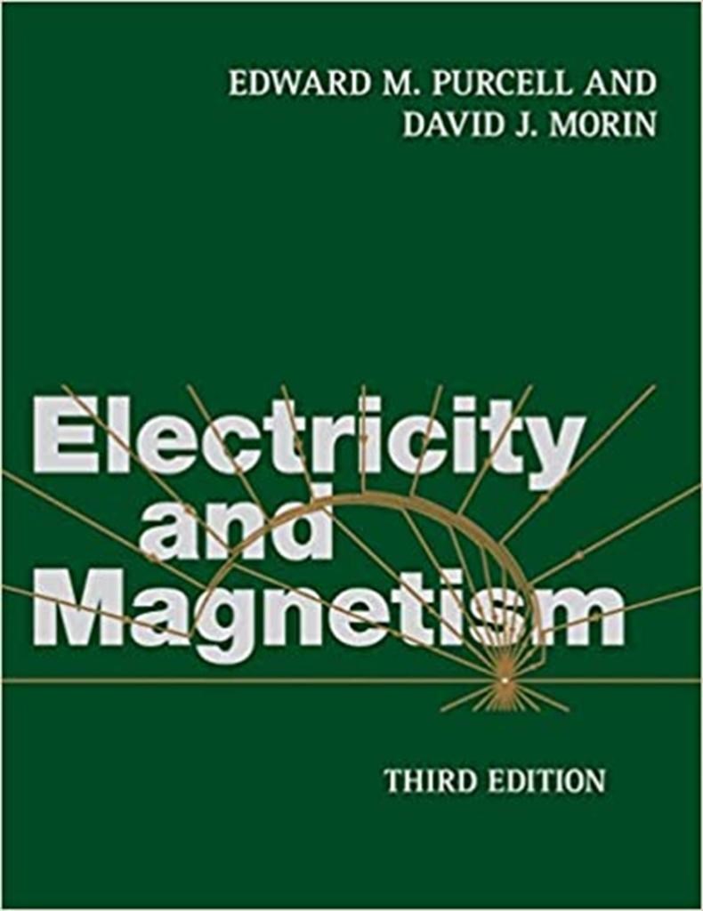 electricity and magnetism 3rd third (edward purcell, david morin)