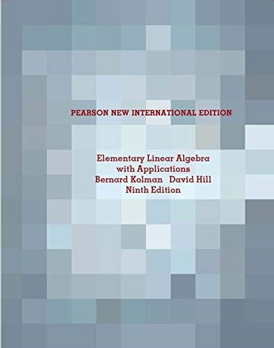 Elementary Linear Algebra with Applications 9th Ed. Kolman Hill