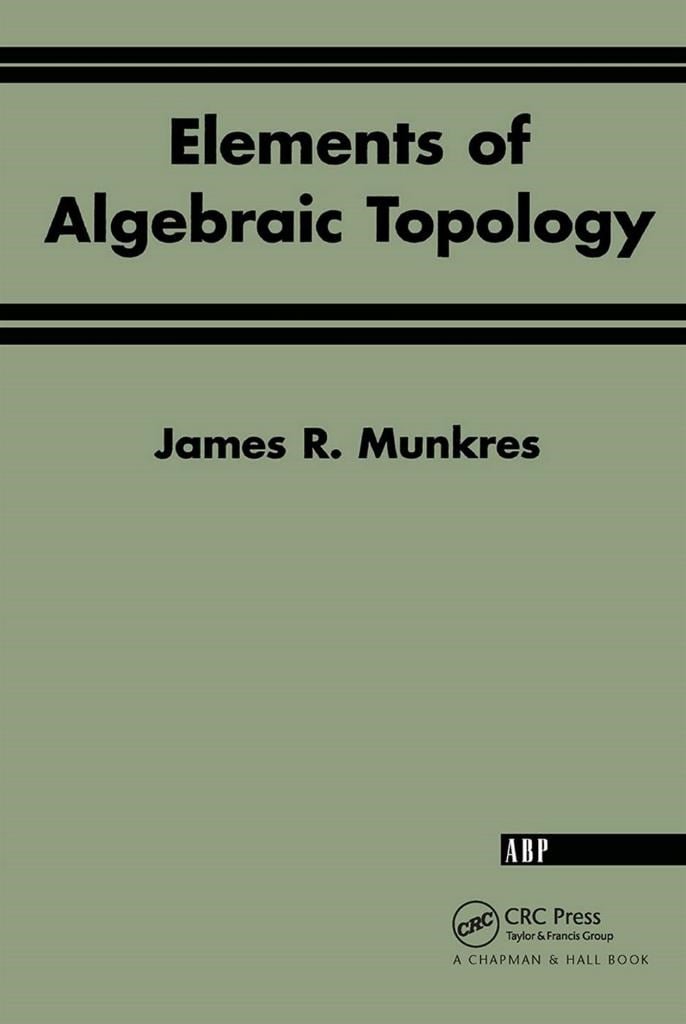 Elements Of Algebraic Topology James R. Munkres