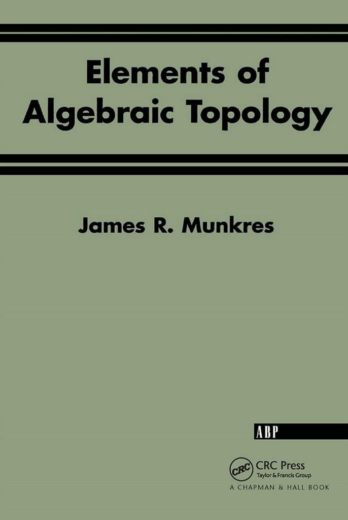 Elements Of Algebraic Topology James R. Munkres