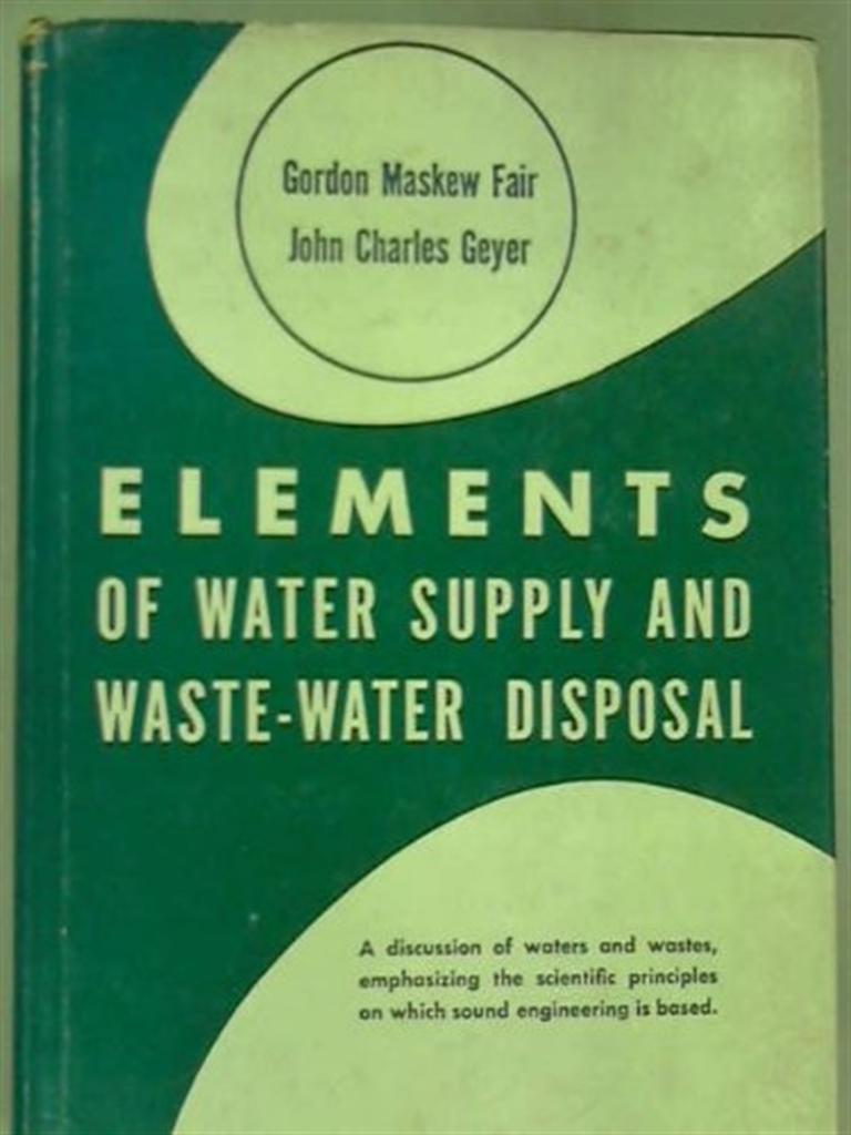 elements of water supply and waste-water disposal (fair, geyer)
