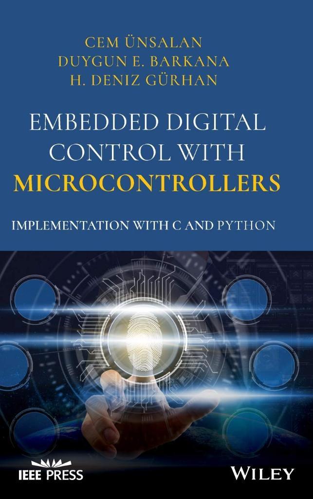 Embedded Digital Control with Microcontrollers: Implementation with C and Python (Wiley - IEEE) Unsalan Barkana