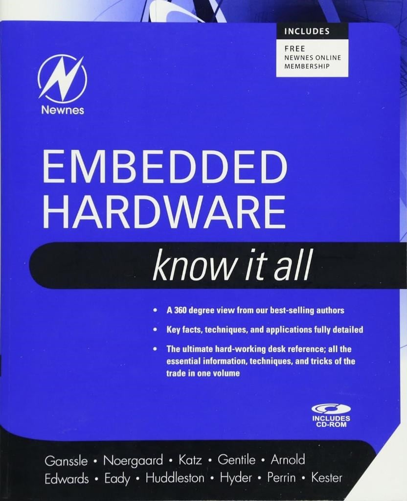 Embedded Hardware: Know It All (Newnes Know It All) Ganssle Noergaard Katz