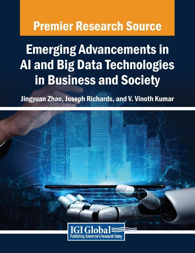Emerging Advancements in AI and Big Data Technologies in Business and Society Zhao Richards