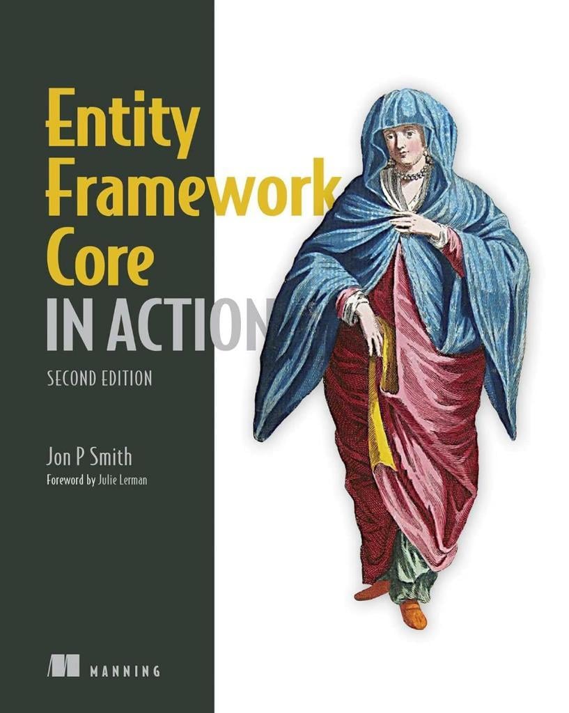Entity Framework Core in Action 2nd ed. Jon P Smith