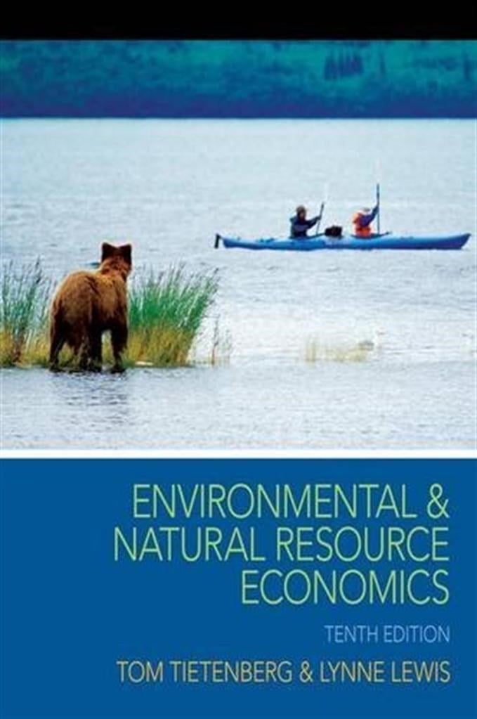 environmental and natural resource economics 10th (tom tietenberg, lynne lewis)
