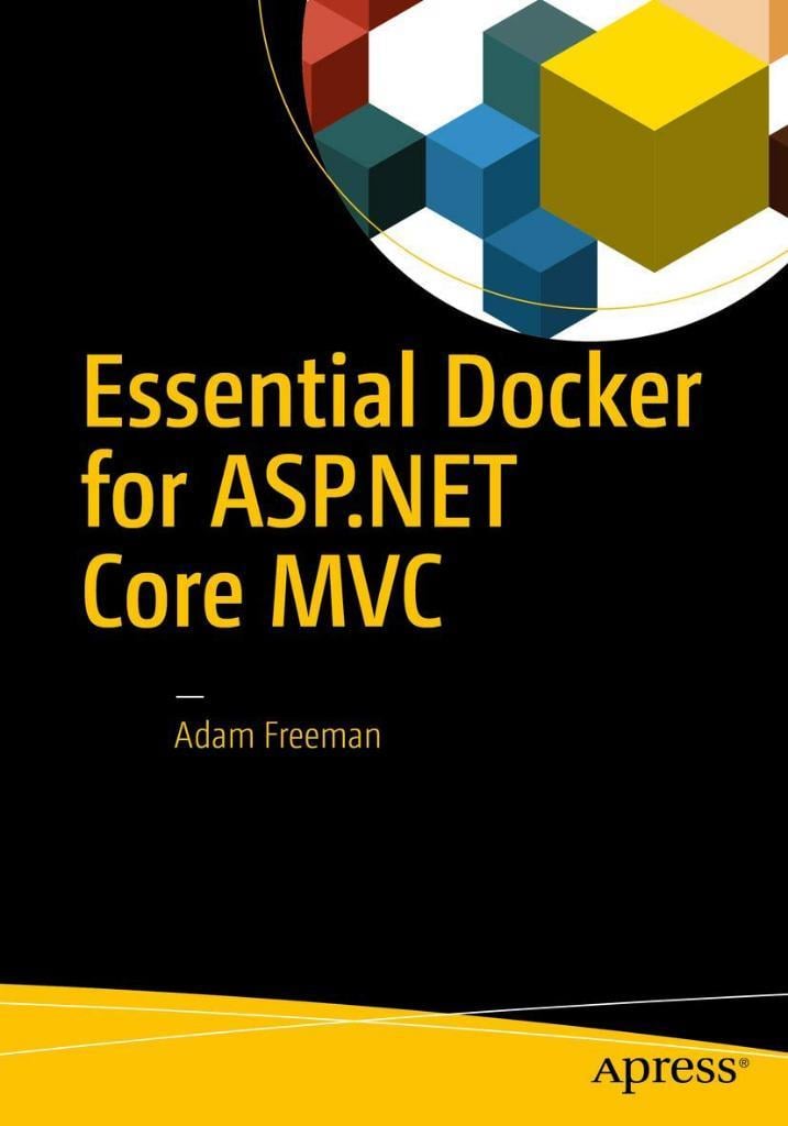 Essential Docker for ASP.NET Core MVC Adam Freeman
