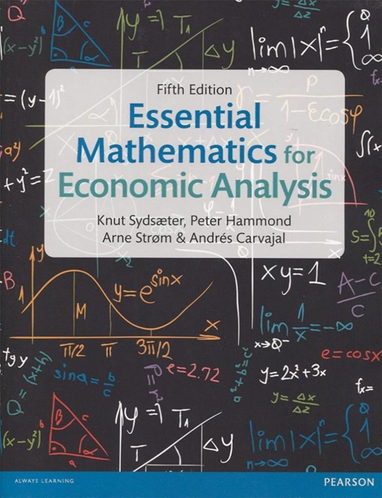 Essential Mathematics for Economic Analysis 5th edition Knut Sydsaeter & Peter Hammond