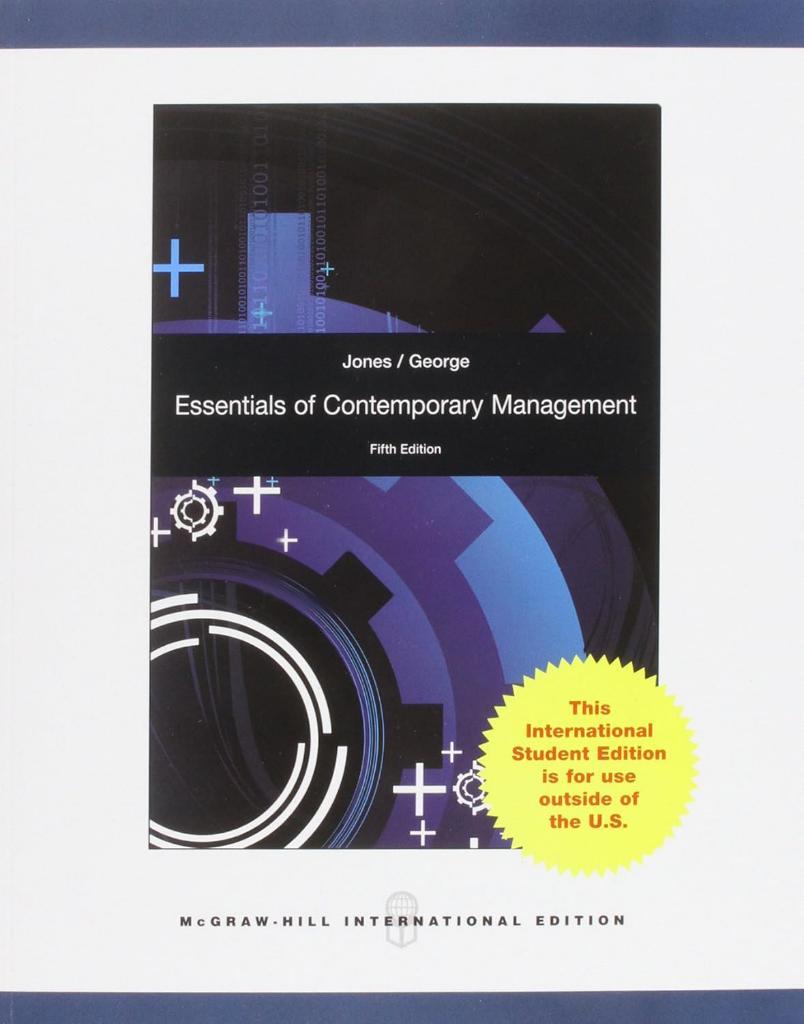 Essentials of Contemporary Management Jones George