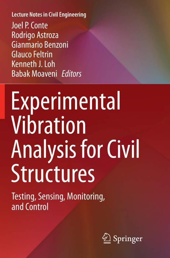 Experimental Vibration Analysis for Civil Structures: Testing, Sensing, Monitoring, and Control (Lecture Notes in Civil Engineering, 5) Conte Astroza