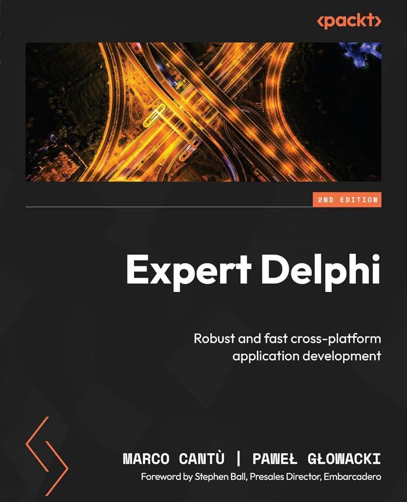 Expert Delphi - Second Edition: Robust and fast cross-platform application development Cantù Glowacki