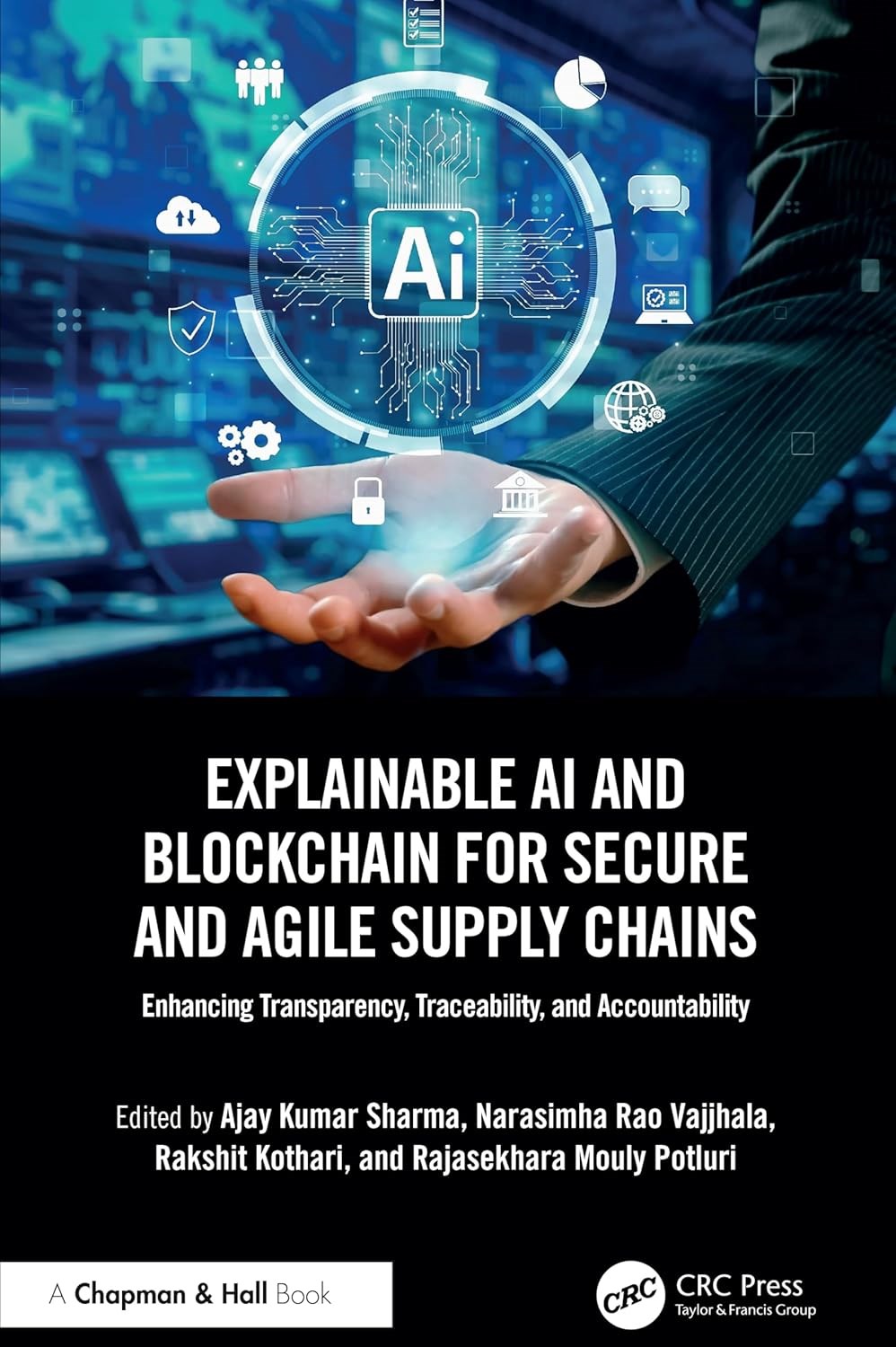 Explainable AI and Blockchain for Secure and Agile Supply Chains Sharma Vajjhala